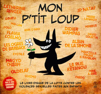 MON PTIT LOUP (LIVRE-DISQUE) - MON PTIT LOUP , LE LIVRE-DISQUE CONTRE LES VIOLENCES SEXUELLES FAITES