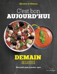 C'EST BON AUJOURD'HUI DEMAIN AUSSI - BONS PETITS PLATS ET PA