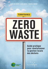 Territoires zéro waste - Guide pratique pour révolutionner l