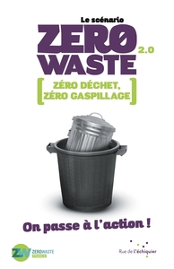 Le scenario zéro waste 2.0 - Zéro déchet, zéro gaspillage