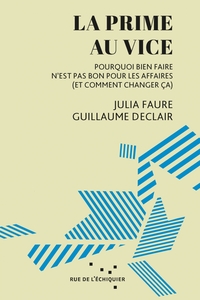 LA PRIME AU VICE - POURQUOI BIEN FAIRE N'EST PAS BON POUR LE