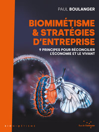 BIOMIMETISME ET STRATEGIES D'ENTREPRISE - 9 PRINCIPES POUR R