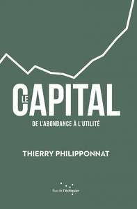 Le capital –  De l’abondance à l’utilité