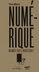 LE NUMERIQUE : ON ARRETE TOUT ET ON REFLECHIT