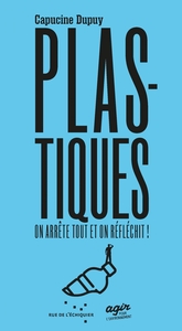 PLASTIQUE, ON ARRETE TOUT ET ON REFLECHIT !