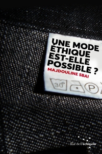 UNE MODE ETHIQUE EST-ELLE POSSIBLE ?