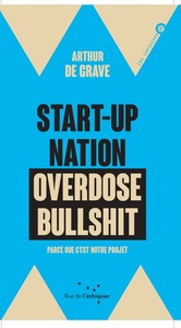 START-UP NATION, OVERDOSE BULLSHIT - PARCE QUE C'EST NOTRE P