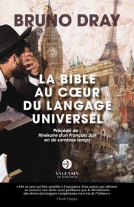 La Bible au cœur du langage universel  - Précédé de : Itinéraire d'un Français Juif en de sombres te