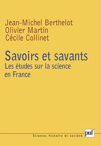 SAVOIRS ET SAVANTS - LES ETUDES SUR LA SCIENCE EN FRANCE