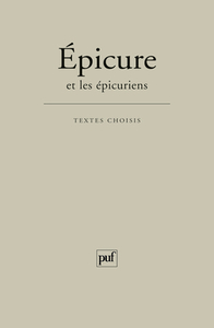 EPICURE ET LES EPICURIENS - TEXTES CHOISIS PAR JEAN BRUN