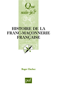 Histoire de la franc-maconnerie francaise (3e ed) qsj 3668