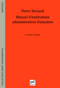 manuel d'institutions administratives francaises (2ed)