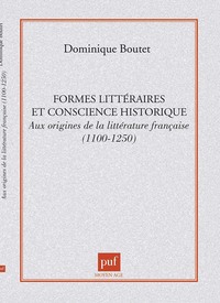 HISTORICITE DES GENRES ET FORMES LITTERAIRES - AUX ORIGINES DE LA LITTERATURE FRANCAISE 1100-1250