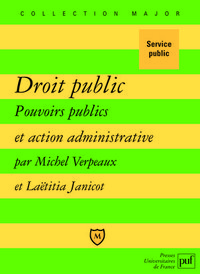 DROIT PUBLIC - POUVOIRS PUBLICS ET ACTION ADMINISTRATIVE