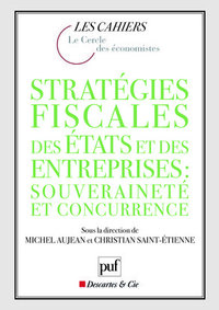 Stratégies fiscales des États et des entreprises : souveraineté et concurrence