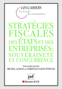 Stratégies fiscales des États et des entreprises : souveraineté et concurrence