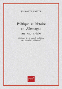 POLITIQUE ET HISTOIRE EN ALLEMAGNE AU XIXE SIECLE