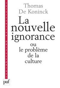 LA NOUVELLE IGNORANCE ET LE PROBLEME DE LA CULTURE