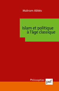 ISLAM ET POLITIQUE A L'AGE CLASSIQUE