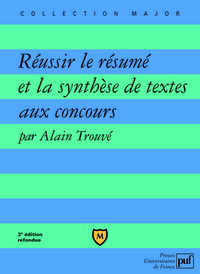 Reussir le resume et la synthese de textes aux concours(3eme ed)