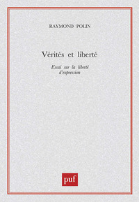 VERITES ET LIBERTE - ESSAI SUR LA LIBERTE D'EXPRESSION