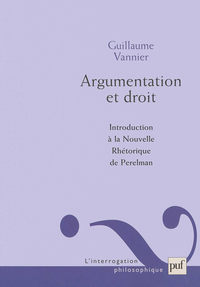 ARGUMENTATION ET DROIT - INTRODUCTION A LA NOUVELLE RETHORIQUE DE PERELMAN