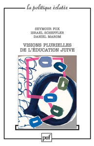 Visions plurielles de l'éducation juive