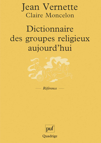 DICTIONNAIRE DES GROUPES RELIGIEUX AUJOURD'HUI