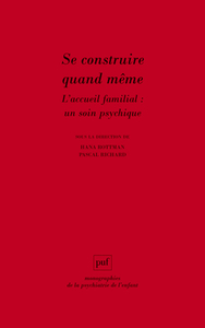 Se construire quand même. L'accueil familial : un soin psychique