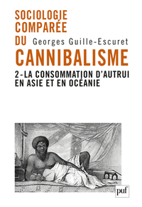 Sociologie comparée du cannibalisme. II