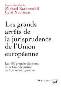 LES GRANDS ARRETS DE LA JURISPRUDENCE DE L'UNION EUROPEENNE