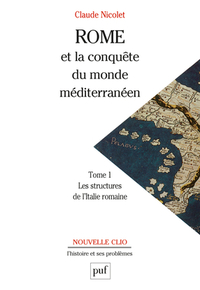 ROME ET LA CONQUETE DU MONDE MEDITERRANEEN (264-27 AV. J.-C.). TOME 1 - LES STRUCTURES DE L'ITALIE R