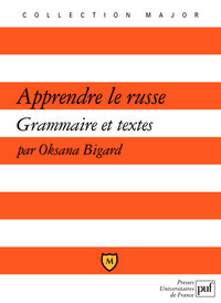 APPRENDRE LE RUSSE - GRAMMAIRE ET TEXTES