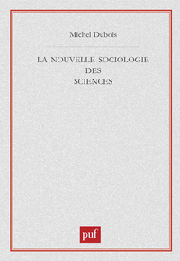 LA NOUVELLE SOCIOLOGIE DES SCIENCES