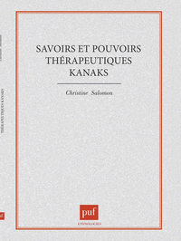 SAVOIRS ET POUVOIRS THERAPEUTIQUES KANAKS