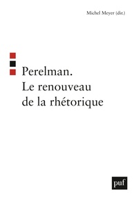 PERELMAN. LE RENOUVEAU DE LA RHETORIQUE