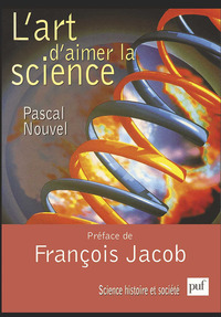 L'ART D'AIMER LA SCIENCE - PREFACE DE FRANCOIS JACOB