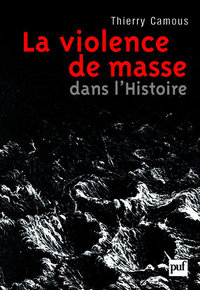 LA VIOLENCE DE MASSE DANS L'HISTOIRE - ETAT, LIBERALISME, RELIGION