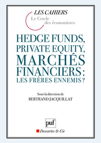 hedge funds, private equity, marches financiers : les freres ennemis ?