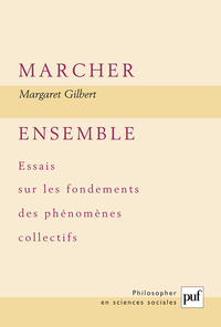 MARCHER ENSEMBLE - ESSAIS SUR LES FONDEMENTS DES PHENOMENES COLLECTIFS