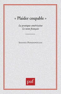 Plaider coupable. La pratique américaine. Le texte français