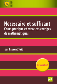 NECESSAIRE ET SUFFISANT - COURS PRATIQUE ET EXERCICES CORRIGES DE MATHEMATIQUES