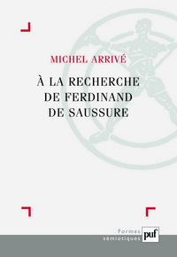 A LA RECHERCHE DE FERDINAND DE SAUSSURE