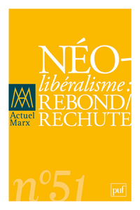 ACTUEL MARX N 51 (2012-1) - NEOLIBERALISME : REBOND/RECHUTE