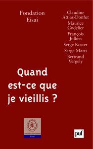 QUAND EST-CE QUE JE VIEILLIS ? - AVEC DES TEXTES DE CLAUDINE ATTIAS-DONFUT, MAURICE GODELIER, FRANCO