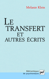 LE TRANSFERT ET AUTRES ECRITS - INEDITS DE MELANIE KLEIN. TEXTES TRADUITS DE L'ANGLAIS PAR CLAUDE VI