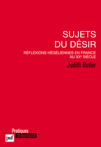 SUJETS DU DESIR - REFLEXIONS HEGELIENNES EN FRANCE AU XXE SIECLE