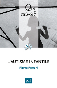 L'AUTISME INFANTILE (6ED) QSJ 3508