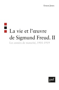 LA VIE ET L'OEUVRE DE SIGMUND FREUD. II - LES ANNEES DE MATURITE, 1901-1919