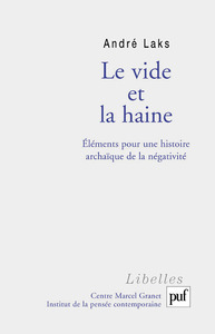 LE VIDE ET LA HAINE - ELEMENTS POUR UNE HISTOIRE ARCHAIQUE DE LA NEGATIVITE